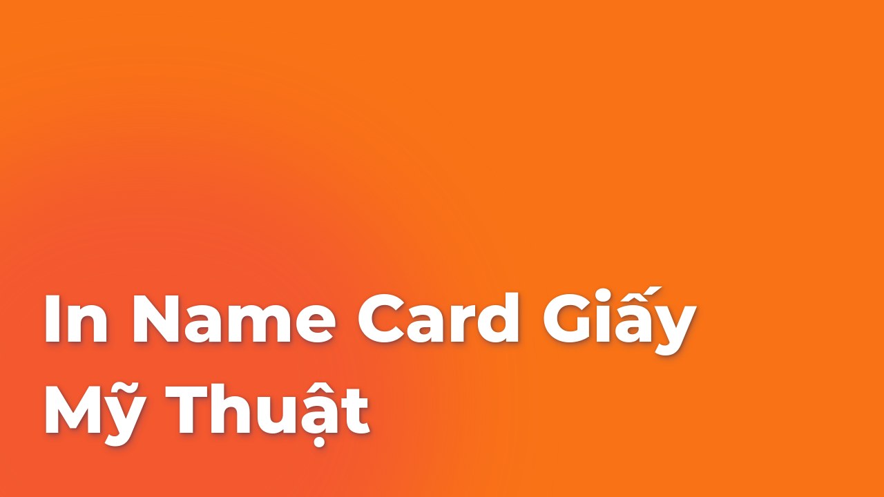 in card giay my thuat